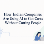 How Indian Companies Are Using AI to Cut Costs Without Cutting People